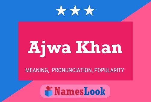 Ajwa Khan Namensposter