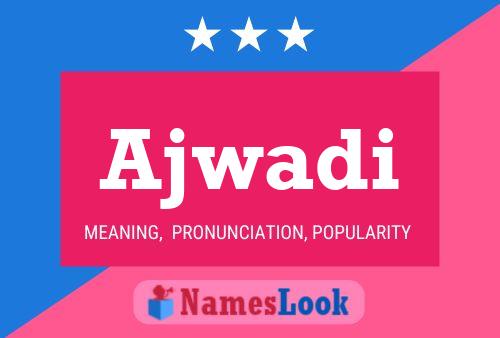 Ajwadi Namensposter