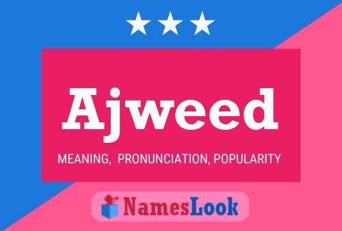 Ajweed Namensposter