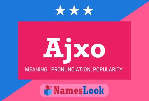 Ajxo Namensposter