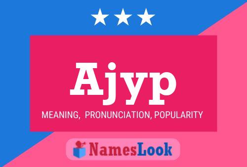 Ajyp Namensposter