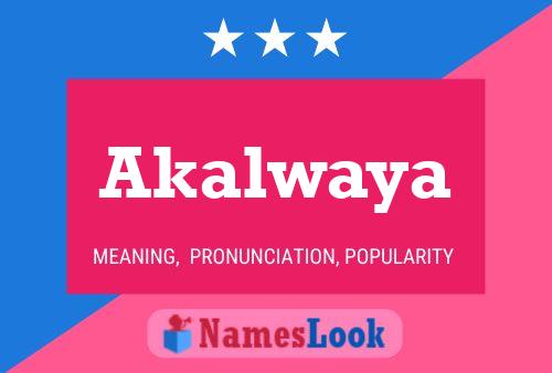 Akalwaya Namensposter