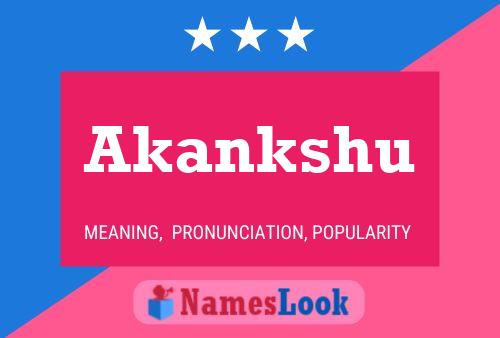 Akankshu Namensposter