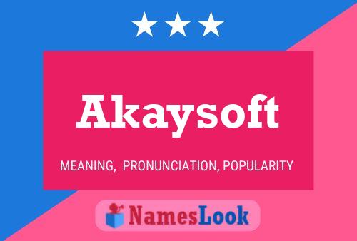 Akaysoft Namensposter