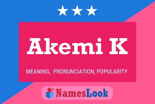 Akemi K Namensposter