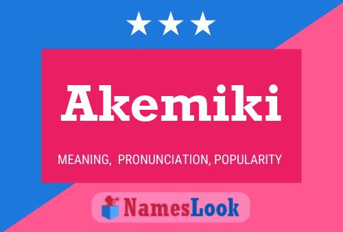 Akemiki Namensposter