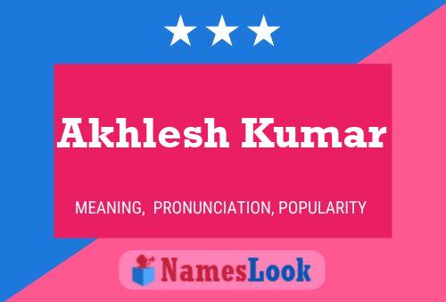 Akhlesh Kumar Namensposter