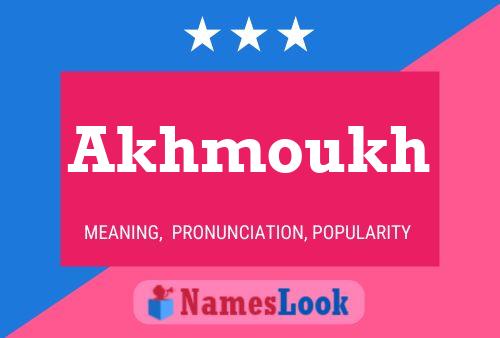 Akhmoukh Namensposter