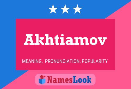 Akhtiamov Namensposter