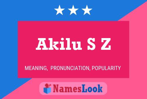 Akilu S Z Namensposter