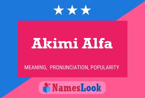 Akimi Alfa Namensposter