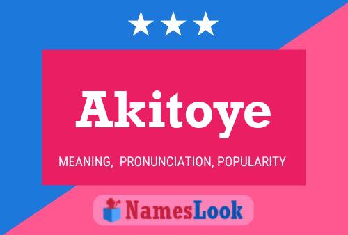 Akitoye Namensposter