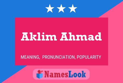 Aklim Ahmad Namensposter