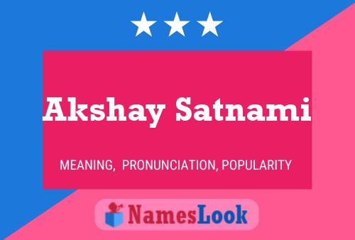 Akshay Satnami Namensposter