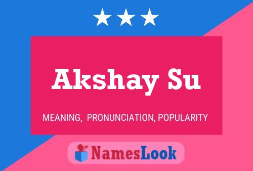 Akshay Su Namensposter