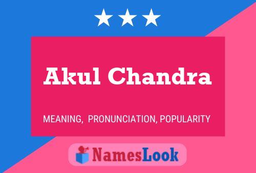 Akul Chandra Namensposter