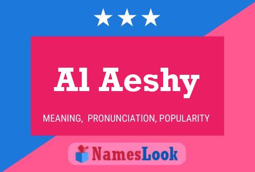 Al Aeshy Namensposter