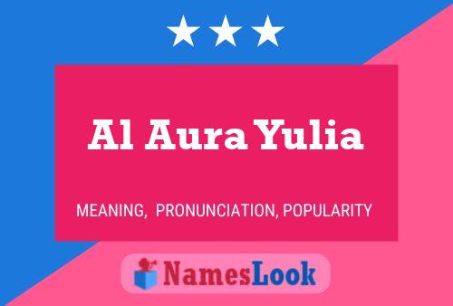 Al Aura Yulia Namensposter