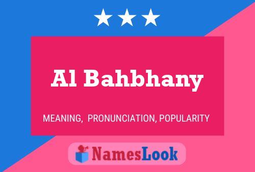 Al Bahbhany Namensposter