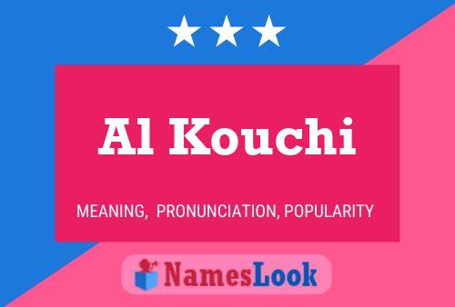 Al Kouchi Namensposter