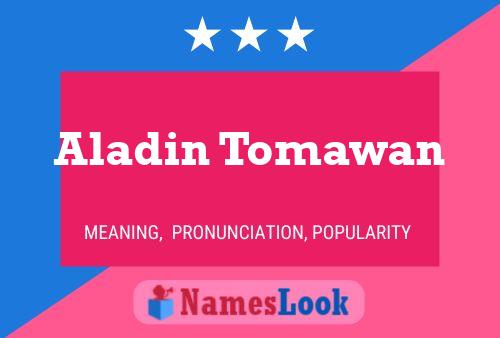 Aladin Tomawan Namensposter