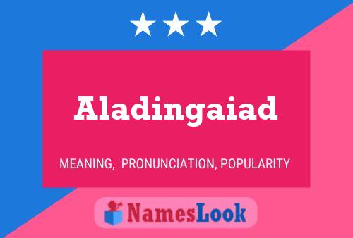 Aladingaiad Namensposter