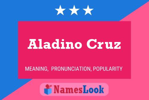 Aladino Cruz Namensposter