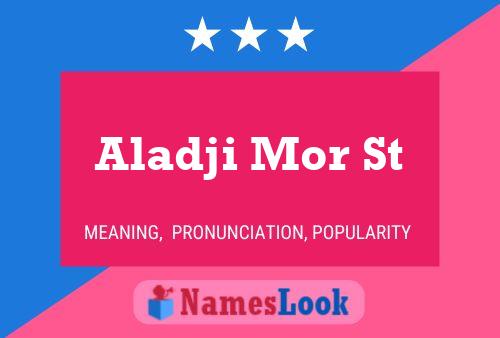 Aladji Mor St Namensposter