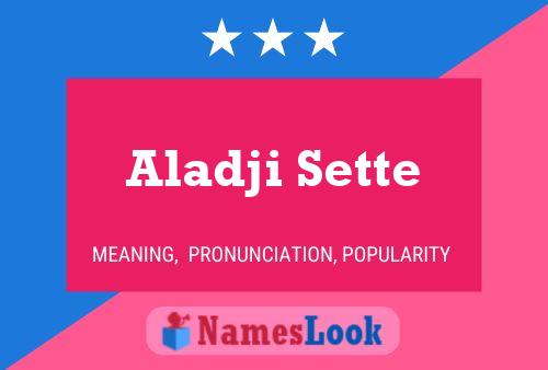 Aladji Sette Namensposter