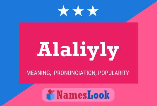 Alaliyly Namensposter