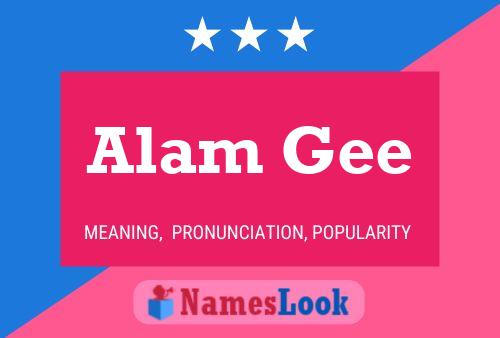 Alam Gee Namensposter