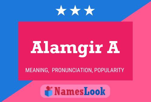 Alamgir A Namensposter