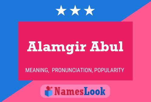 Alamgir Abul Namensposter