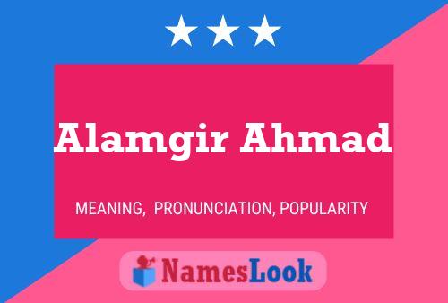 Alamgir Ahmad Namensposter