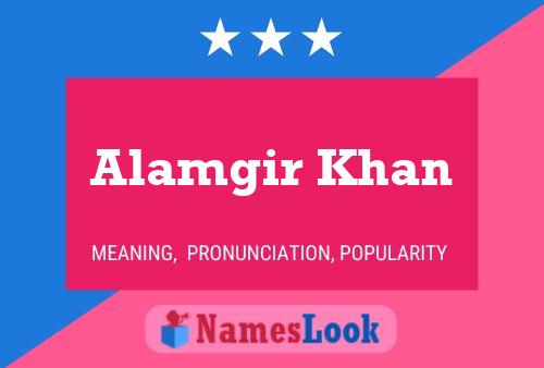 Alamgir Khan Namensposter