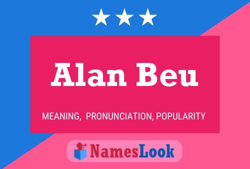 Alan Beu Namensposter