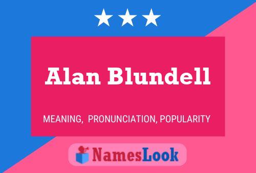 Alan Blundell Namensposter