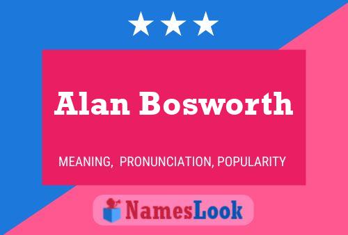 Alan Bosworth Namensposter