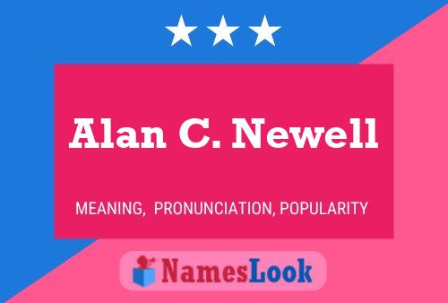 Alan C. Newell Namensposter