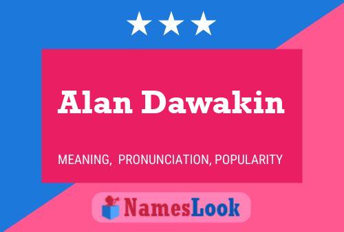 Alan Dawakin Namensposter