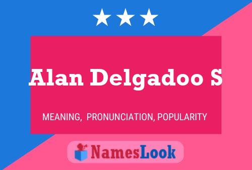 Alan Delgadoo S Namensposter