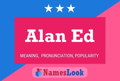 Alan Ed Namensposter