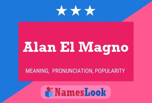 Alan El Magno Namensposter