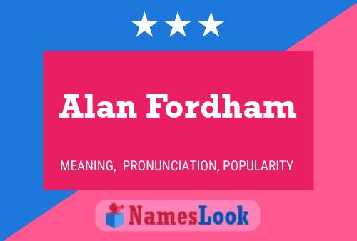 Alan Fordham Namensposter