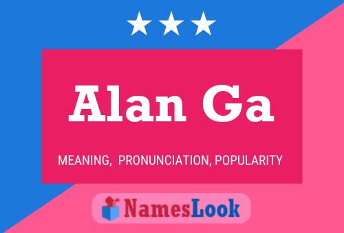 Alan Ga Namensposter