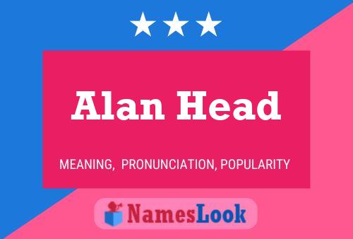 Alan Head Namensposter