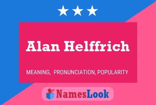 Alan Helffrich Namensposter