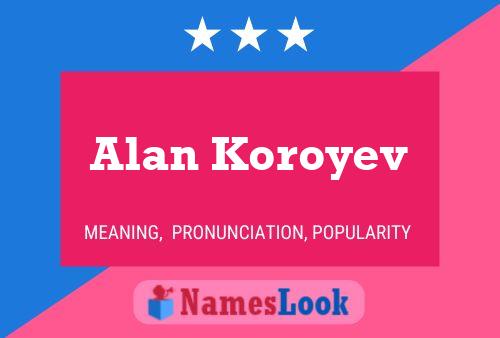 Alan Koroyev Namensposter