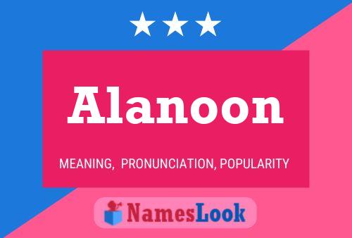 Alanoon Namensposter