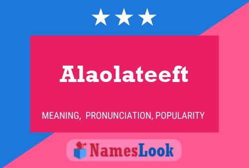 Alaolateeft Namensposter